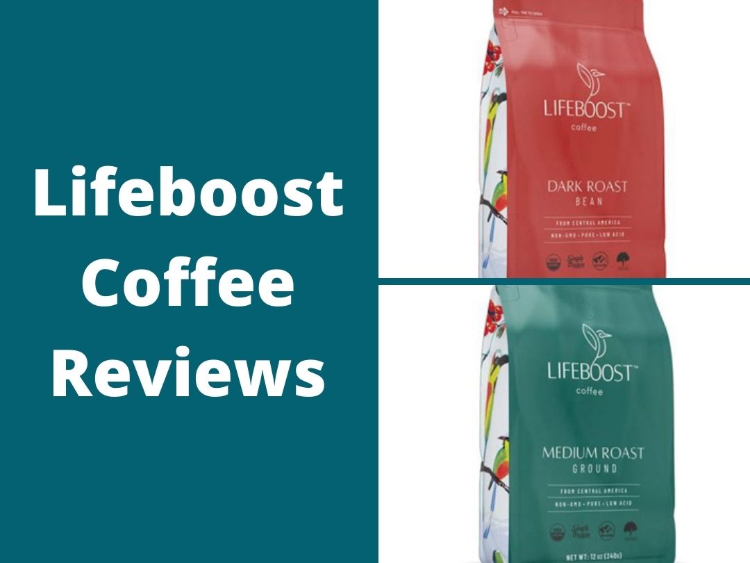 Everything you want to know about Lifeboost Coffee - the company and coffee reviews